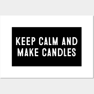 Keep Calm and Make Candles Posters and Art